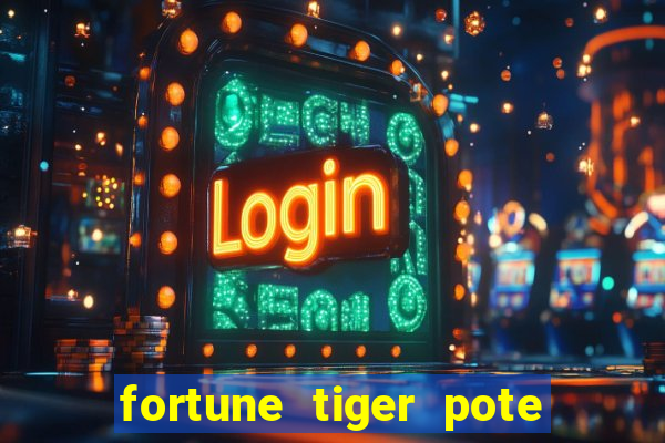 fortune tiger pote de ouro completo